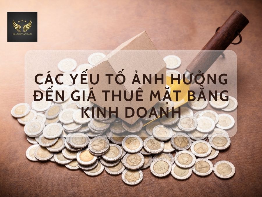 Các yếu tố ảnh hưởng đến giá thuê mặt bằng kinh doanh