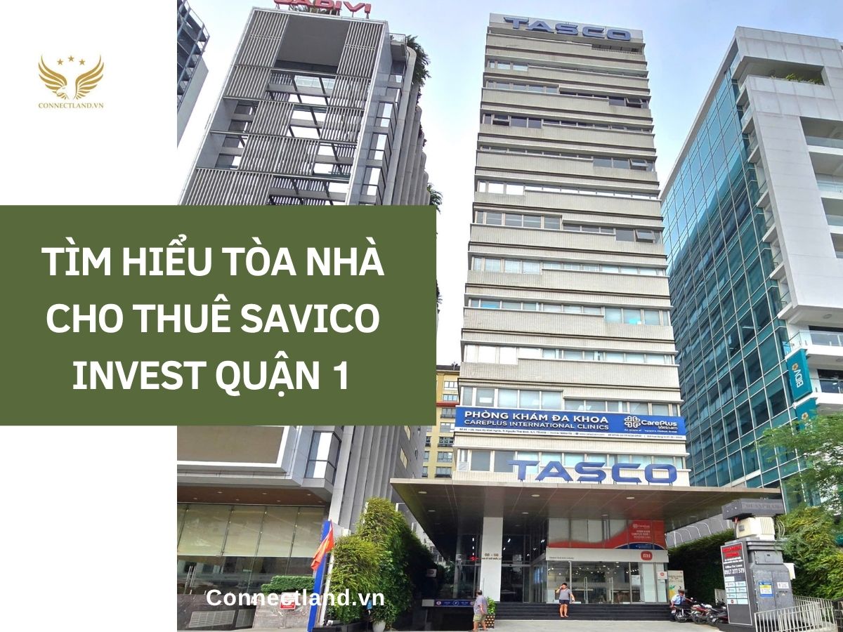Tìm hiểu tòa nhà cho thuê Savico Invest quận 1