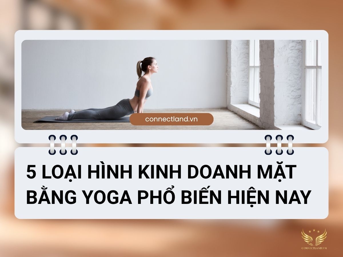 5 Loại hình kinh doanh mặt bằng Yoga phổ biến hiện nay