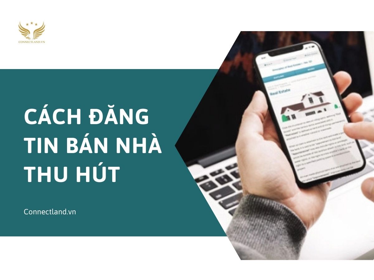 Cách đăng tin bán nhà thu hút nhiều người xem