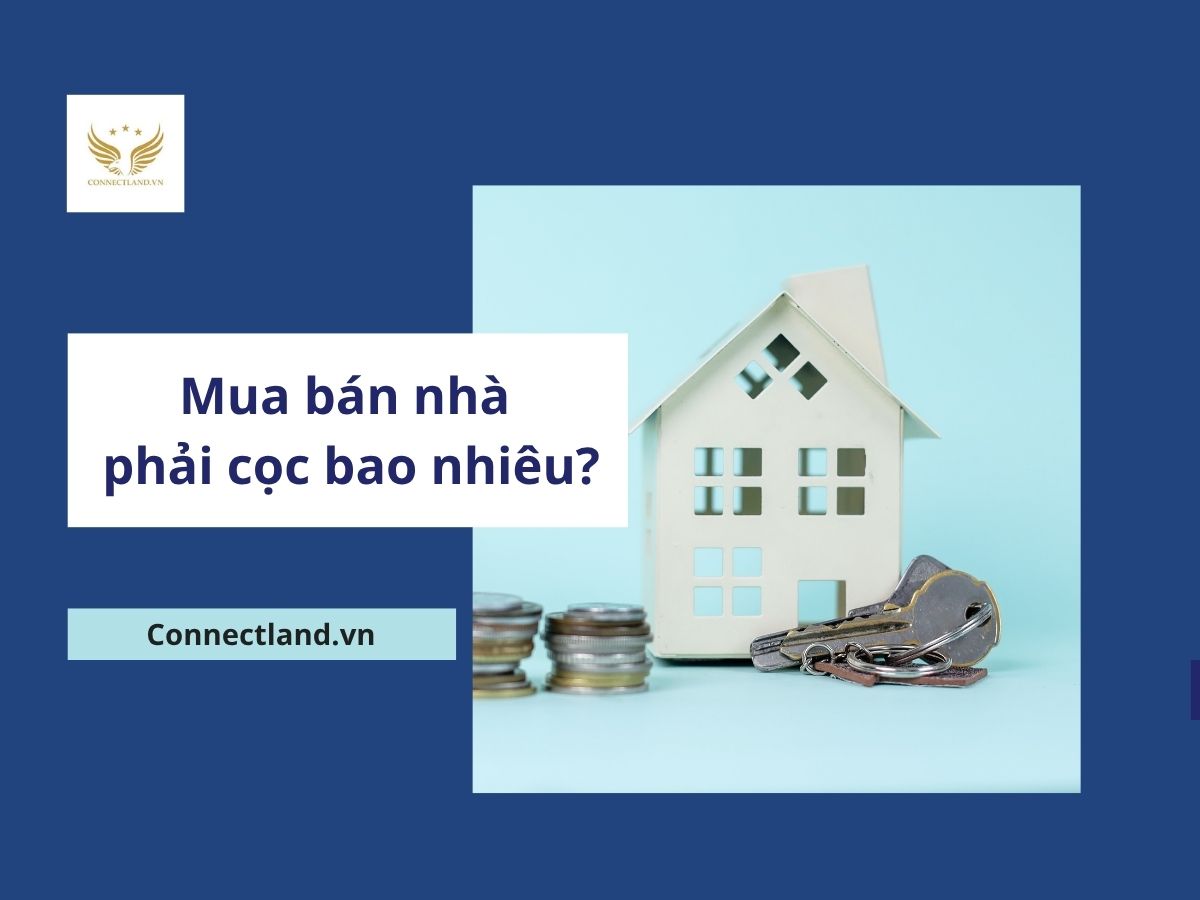 Mua bán nhà phải cọc bao nhiêu tiền?