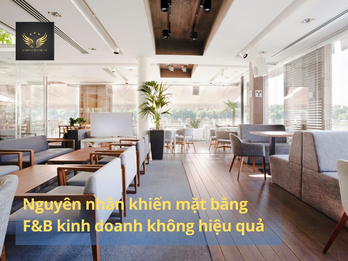 6 Nguyên nhân khiến mặt bằng F&B kinh doanh không hiệu quả