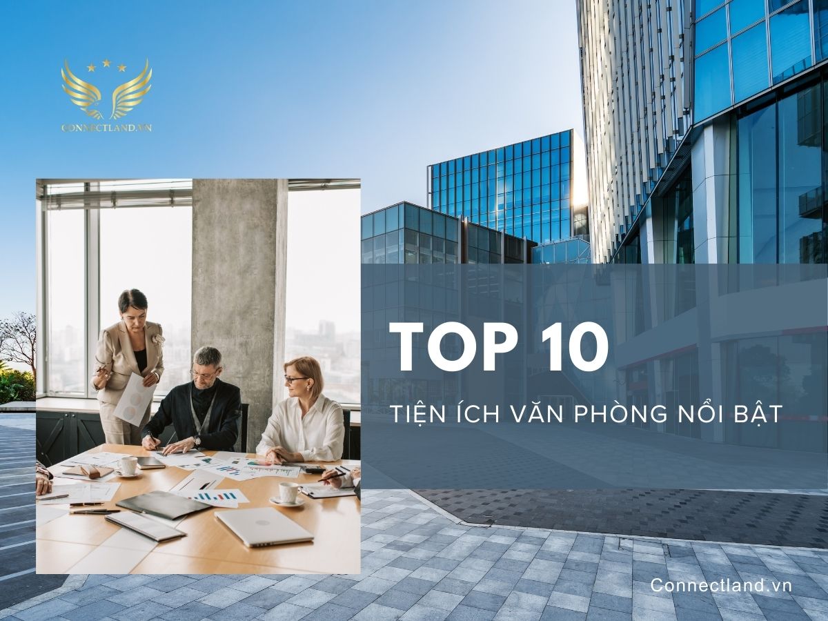Top 10 Tiện ích văn phòng nổi bật hiện nay