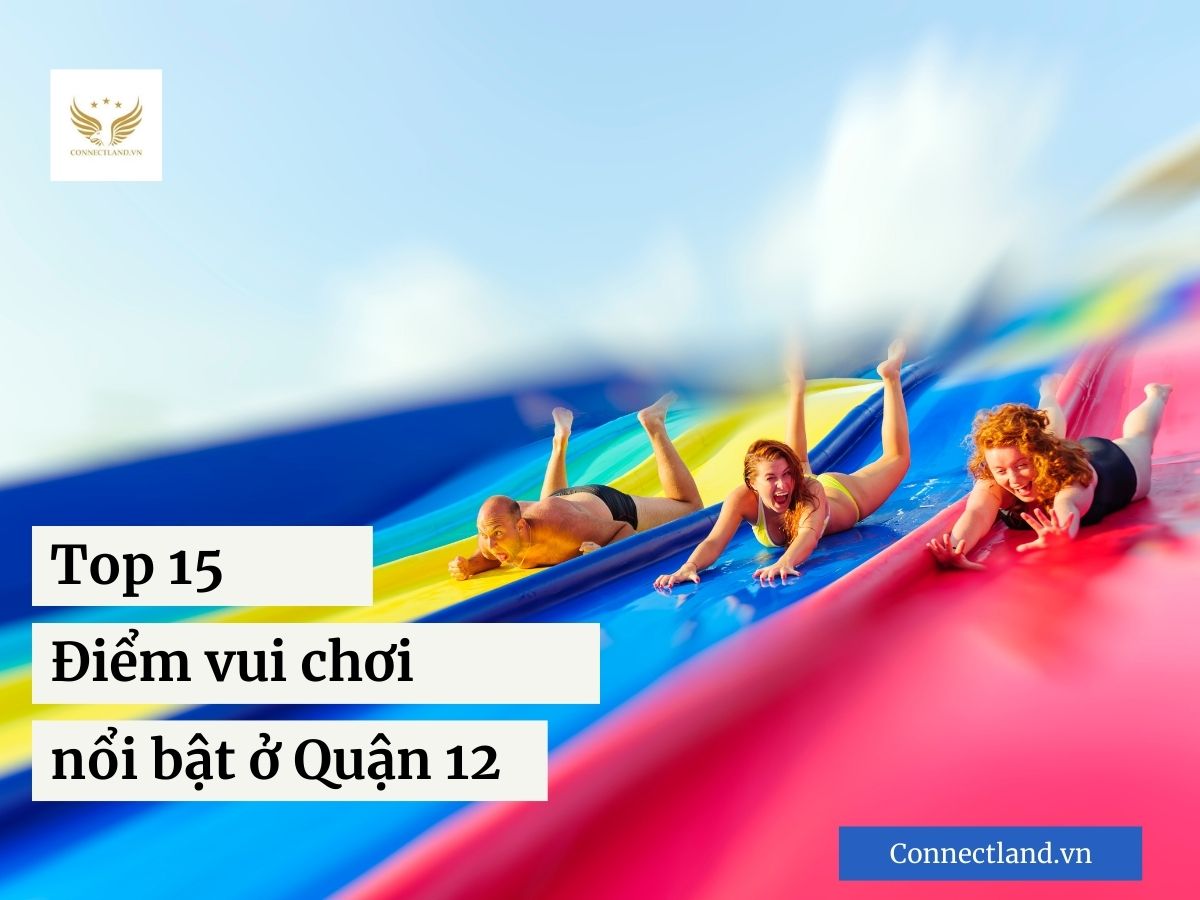 Top 15 Điểm vui chơi nổi bật ở Quận 2