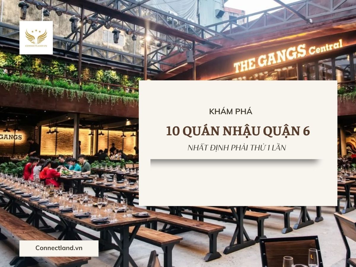 Khám phá 10 quán nhậu quận 6 nhất định phải đến 1 lần