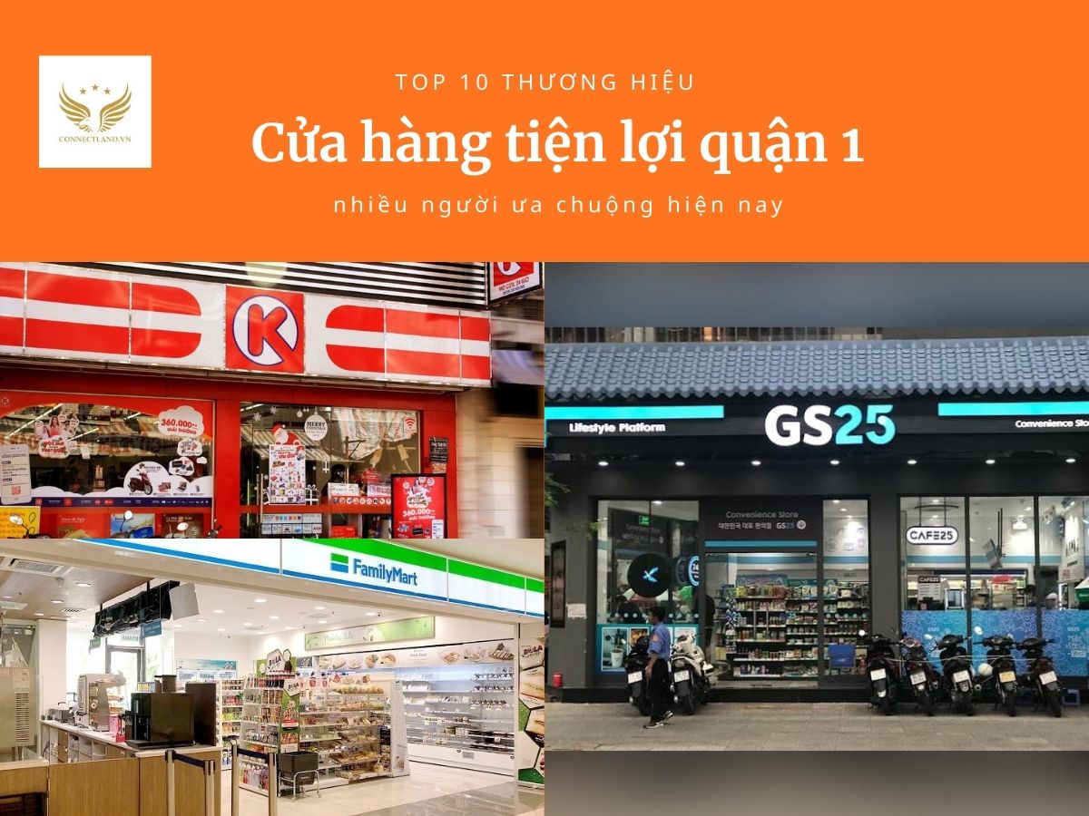 Top 10 Thương hiệu cửa hàng tiện lợi quận 1 được ưa chuộng hiện nay