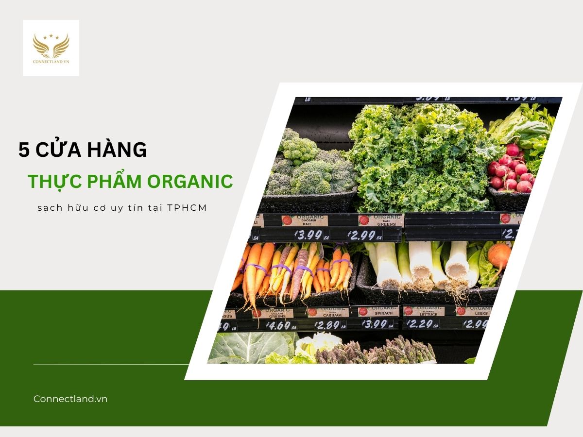 5 Cửa hàng thực phẩm organic sạch hữu cơ uy tín tại TPHCM