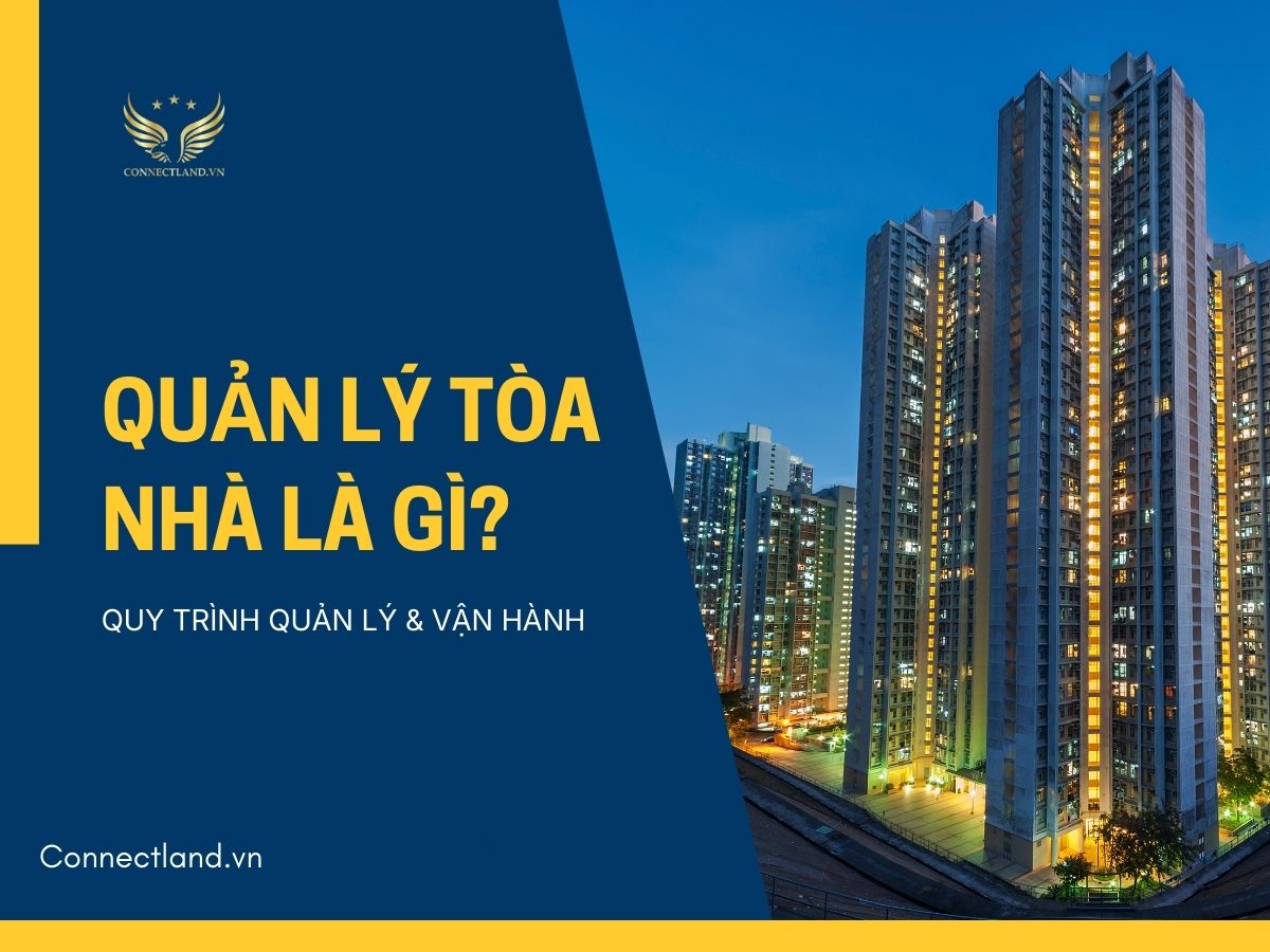 Quản lý tòa nhà là gì? Quy trình quản lý và vận hành