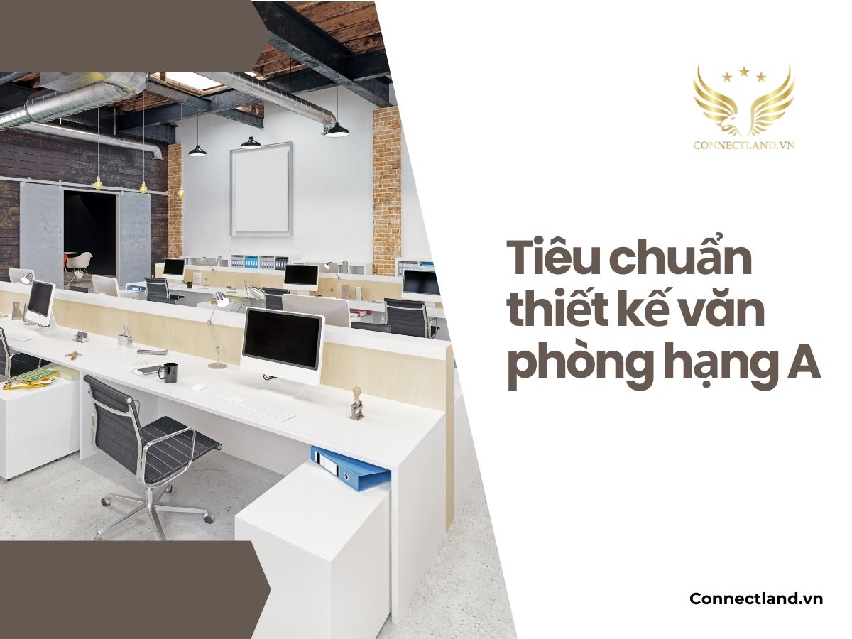 Tiêu chuẩn thiết kế văn phòng hạng A