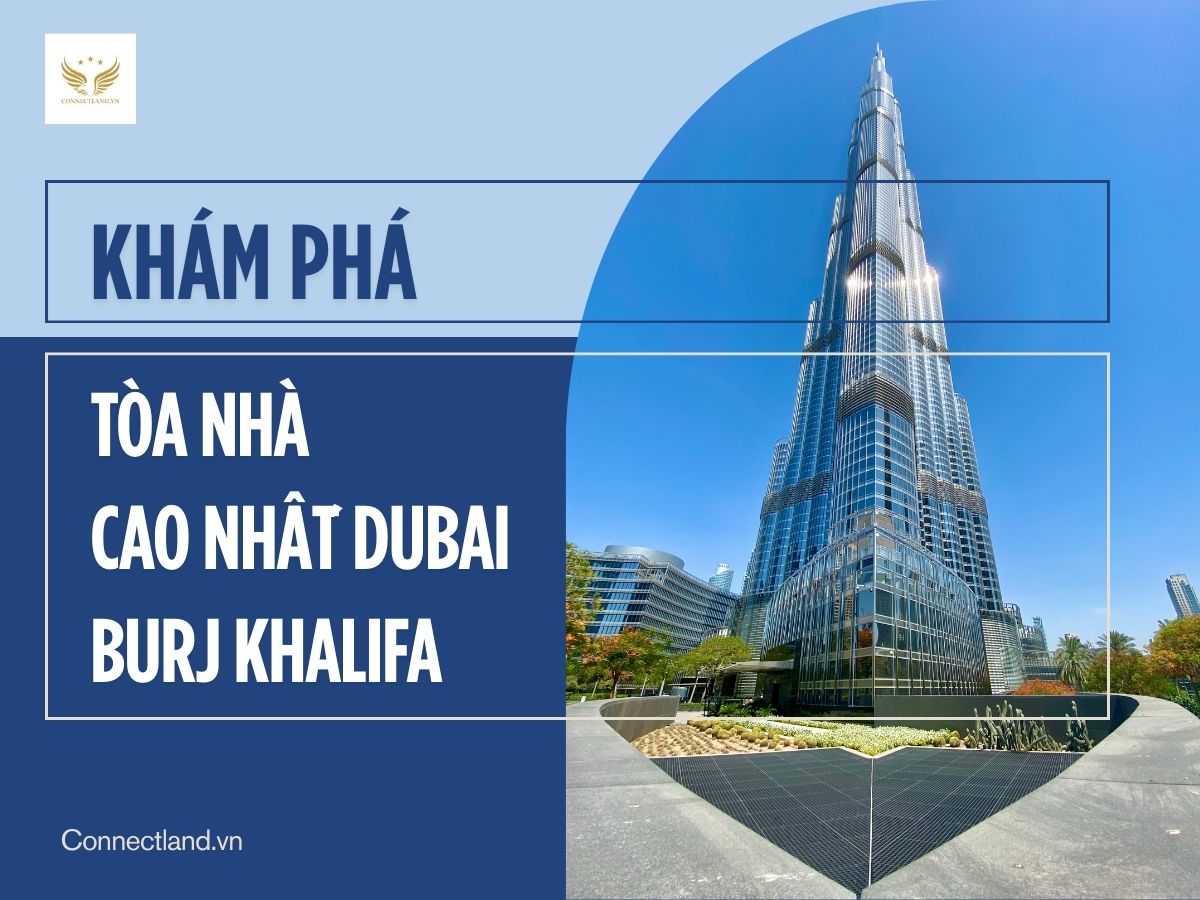 Khám phá tòa nhà cao nhất Dubai – Burj Khalifa