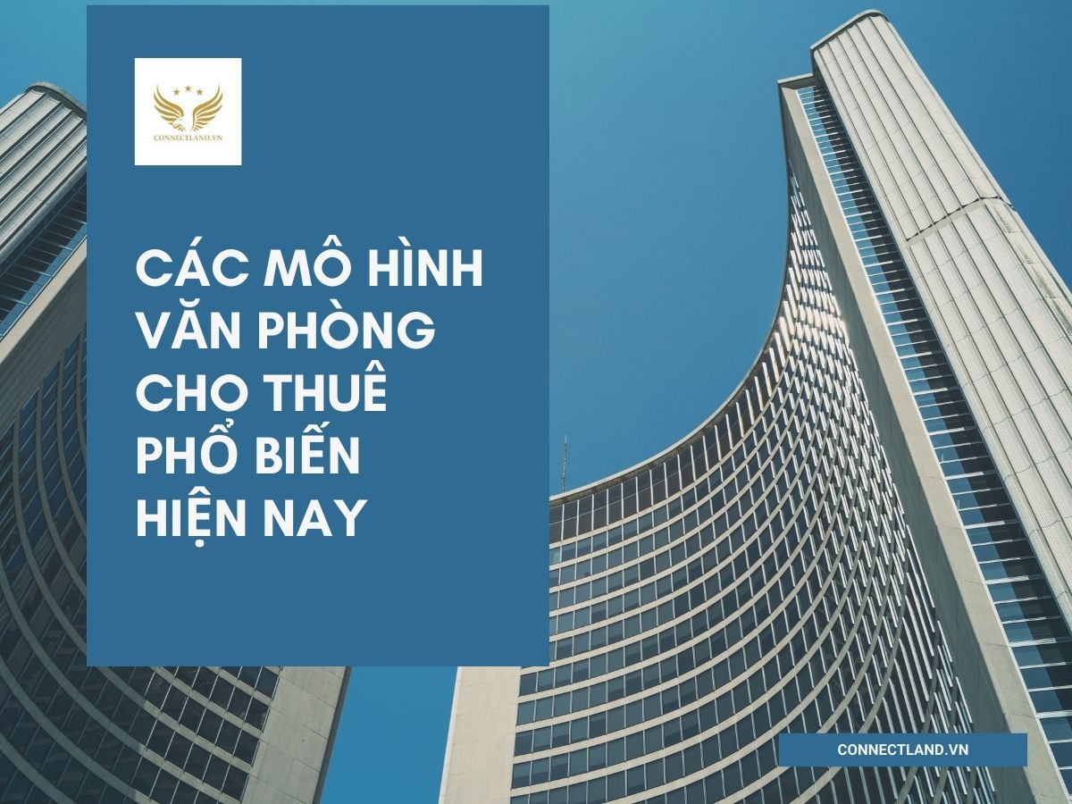 Các mô hình văn phòng cho thuê phổ biến hiện nay