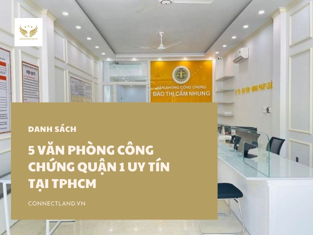 Danh sách 5 văn phòng công chứng quận 1 uy tín tại TPHCM