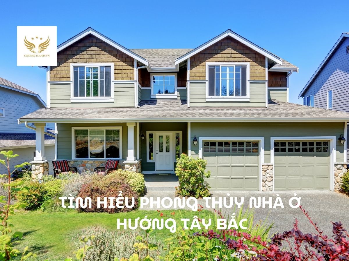 Tìm hiểu phong thủy nhà ở hướng Tây Bắc