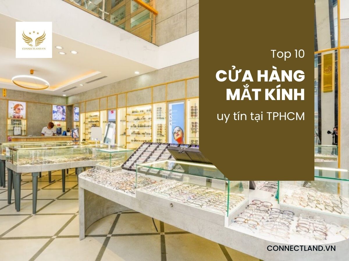 Top 10 Cửa hàng mắt kính uy tín TPHCM