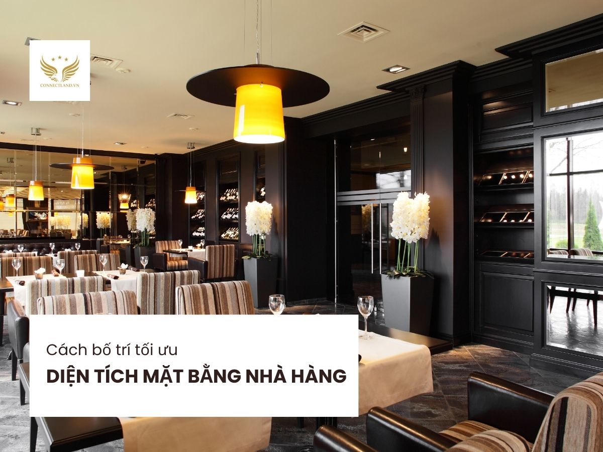 Cách bố trí tối ưu diện tích mặt bằng nhà hàng cho chủ đầu tư