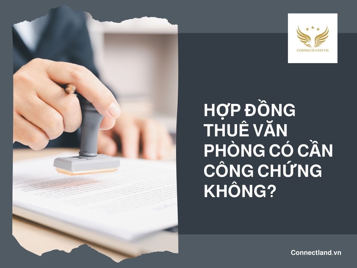 Hợp đồng thuê văn phòng có cần công chứng không?
