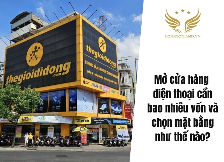Cửa hàng điện thoại cần bao nhiêu vốn và chọn mặt bằng thế nào?